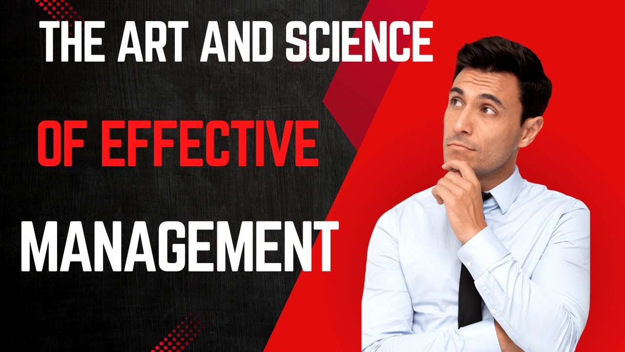 The Art and Science of Effective Management - YouTube