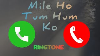 mile Ho Tum Hum Ko #ringtone #milehotumhumko