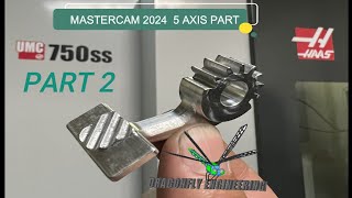 5 Axis machined part using Mastercam 2024 and a Haas UMC mill