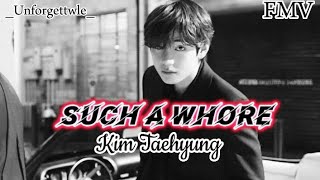 Such a Whore - Kim Taehyung || Fmv || Fmv Edit || Subscribe for more videos ||
