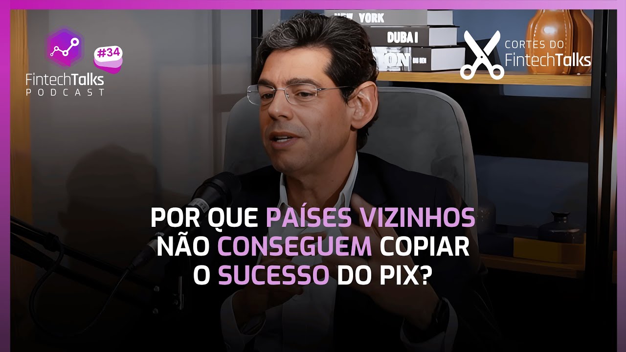 Por que países vizinhos não conseguem copiar o sucesso do Pix? [Cortes do FintechTalks]