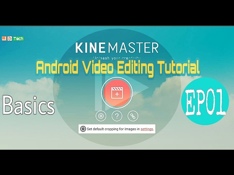 android-video-editing-|-kinemaster-tutorial-|-ep01-basics