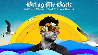 Miles Away - Bring Me Back (feat. Claire Ridgely) [Luthfi Syach Remix]