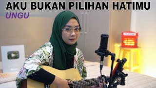 AKU BUKAN PILIHAN HATIMU - UNGU (COVER BY REGITA ECHA)