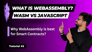 What is Web Assembly? Why WASM for Smart Contracts? | ink! smart contracts tutorial in Hindi #2