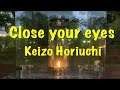 【子守唄】Close your eyes/Keizo Horiuchi/堀内圭三