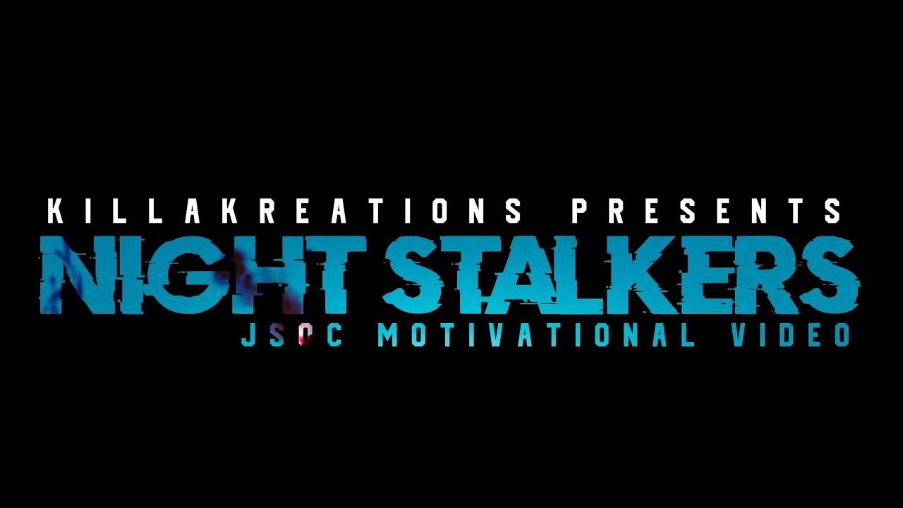 NIGHT STALKERS | PRESENTED BY KILLAKREATIONS | MILITARY MOTIVATION | GTA 5 MILSIM | JSOC CREW