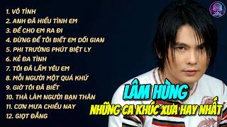 Lâm Hùng - Những Ca Khúc Hay Nhất Một Thời  - Vô Tình | YÊU MUSIC BOX
