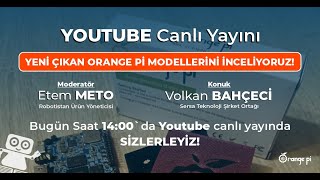 Yeni Çıkan Orange Pi Modellerini İnceliyoruz!