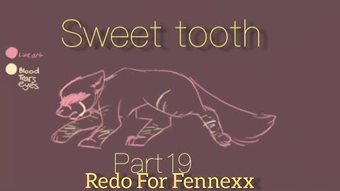 Sweet Tooth (Part 19 Redo)
