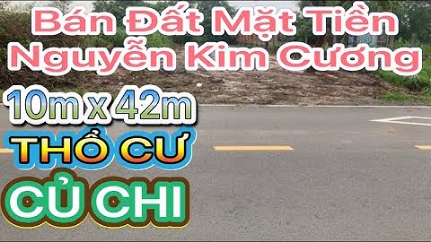 Bán Đất Thổ Cư Củ Chi tuyệt đẹp Mt Nguyễn Kim Cương xã Tân Thạnh Đông 10m x 42m