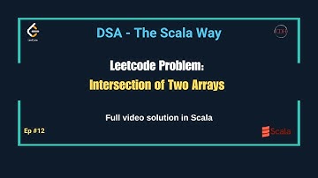 DSA - The Scala Way | Episode 12: Intersection of Two Arrays | Functional Programming in Scala