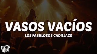 Los Fabulosos Cadillacs - Vasos Vacíos (Letra/Lyrics)