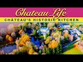 🏰 EP 41 : CHATEAU'S HISTORIC KITCHEN - Chateau Life