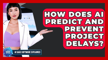 How Does AI Predict And Prevent Project Delays? - AI SaaS Software Explained