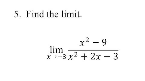 5. Find the limit. lim(x→-3)(x^2-9)/(x^2+2x-3)