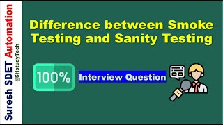 Difference between Smoke Testing and Sanity Testing