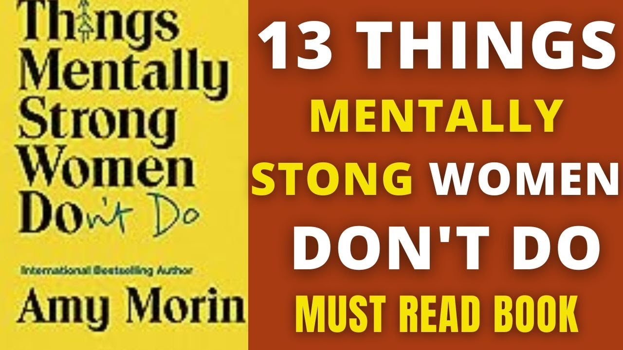 13 Things Mentally Strong Women Don't Do By Amy Morin II Audio book II ...