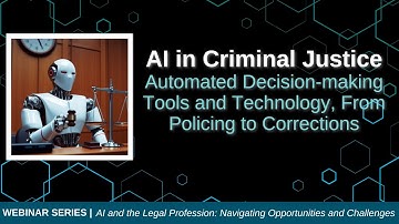 AI in Criminal Justice: Automated Decision-Making Tools and Technology, From Policing to Corrections
