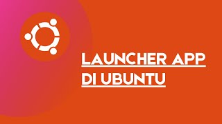 Cara Membuat App Launcher di Ubuntu screenshot 1
