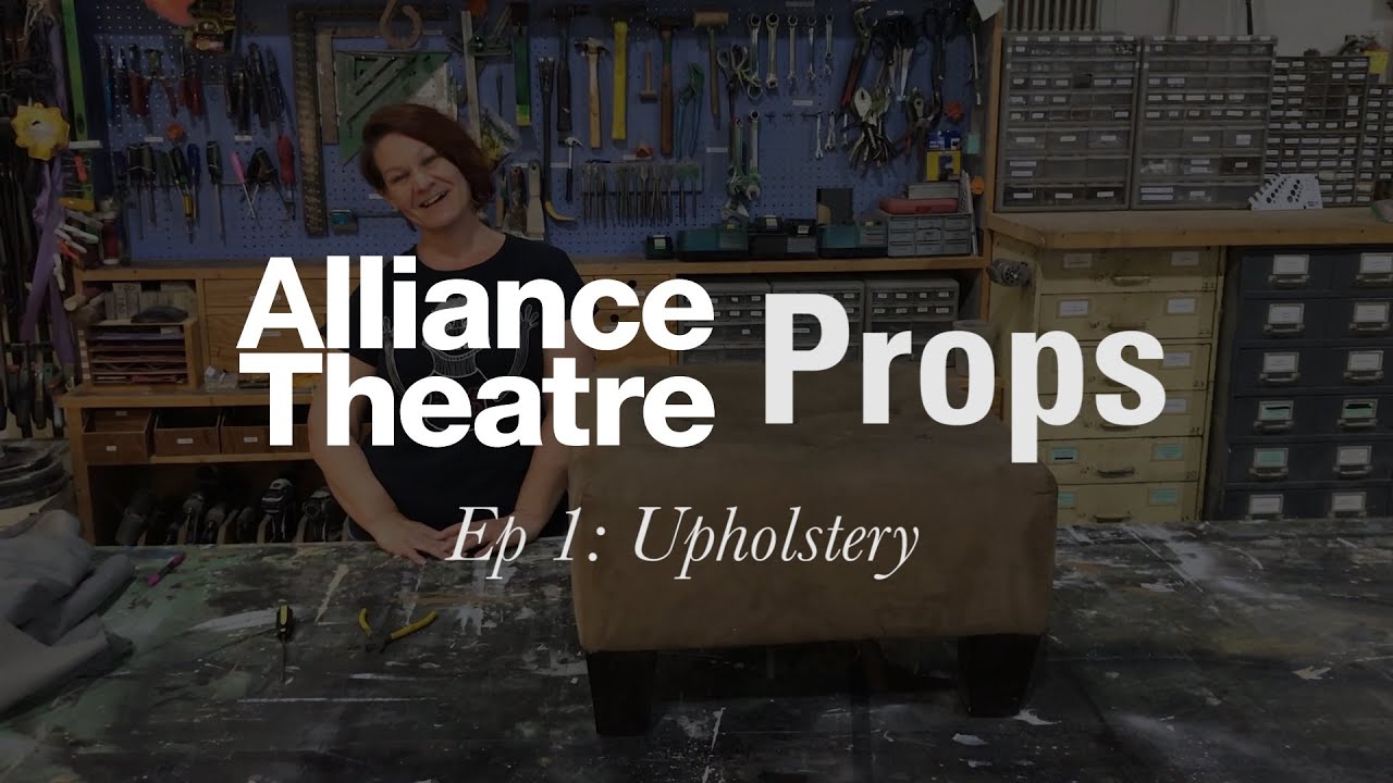 Alliance Theatre Props - Upholstery (Ep. 1)