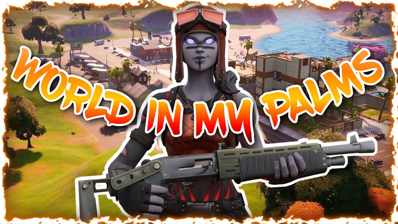 World In My Palms 🌎 Fortnite Montage Youtube