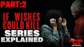 If Wishes Could Kill Series Part 2 Explained 🔥 | Dark Secrets Finally Revealed!