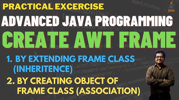 How to Create Frame using AWT in Java | Use Inheritance and Association to Create AWT Frame in Java
