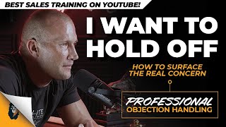 Objection Handling When They Say...i Want To Hold Off Andy Elliott