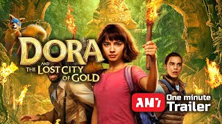 Dora and the Lost City of Gold 2019- One minute Trailer