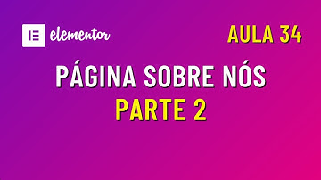 Curso de Elementor - Criando a Página Sobre Nós - Parte 2 | Curso Criação de Sites com Elementor