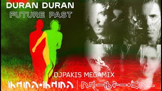 Duran Duran - Future Past (Djpakis Megamix)