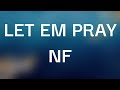 NF LET EM PRAY Lyrics mp3