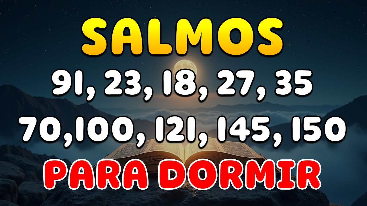Salmos para dormir - Salmos 91,23,18,27,35,70,100,121,145,150 | Versículos bíblicos para dormir