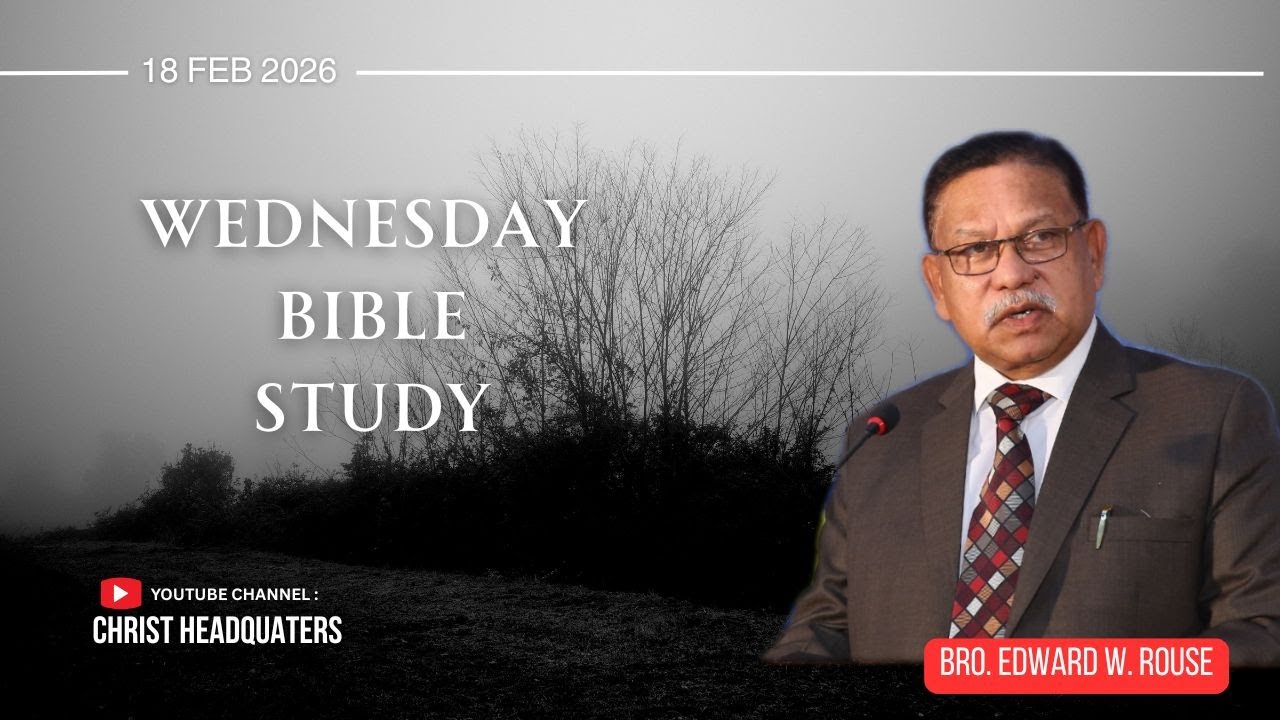Wednesday Bible Study Service || 18.02.2026 || Bro. Edward.W. Rouse