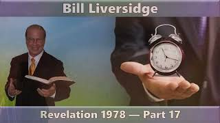 Изучение Откровения ч. 17/17 - Билл Ливерсидж.
