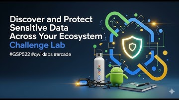 Discover and Protect Sensitive Data Across Your Ecosystem: Challenge Lab | #GSP522 #qwiklabs #arcade
