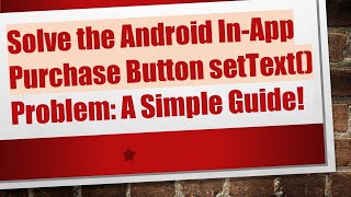 Solve the Android In-App Purchase Button setText() Problem: A Simple Guide!