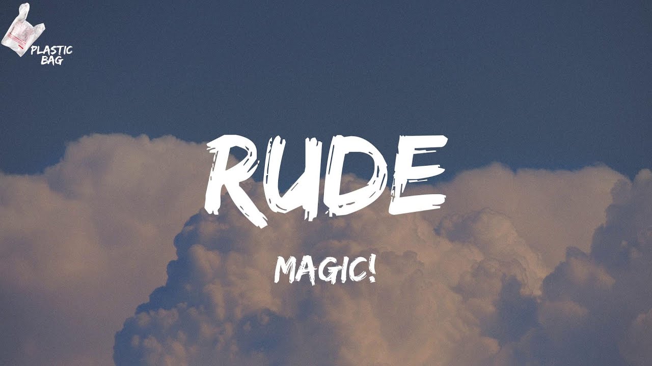 Magic's rude. Rude Magic. Magic! - Rude (Lyrics). Rude песня.