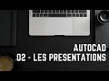 Cration de prsentations autocad