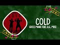 Gucci Mane - Cold (Lyrics) feat BG Mike, WiLL Made It