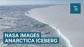 NASA Images Of Antarctica's Giant Iceberg: Larsen C Iceberg A-68