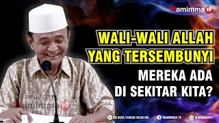 Wali-Wali Allah yang Tersembunyi, Mereka Ada di Sekitar Kita? Buya Syakur