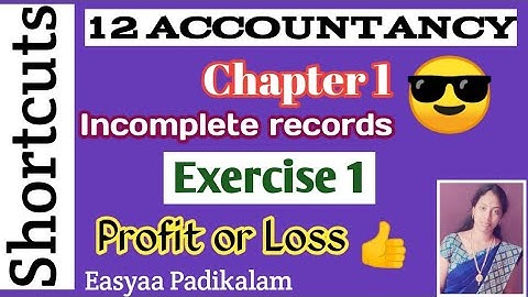 12 Accountancy - Chapter 1 - Incomplete records - Profit or loss - Exercise 1