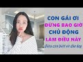 Con gái đừng bao giờ chủ động làm điều này - Bí quyết hẹn hò