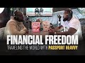 Financial Freedom | Traveling the World with Passport Heavy | Mike Rashid