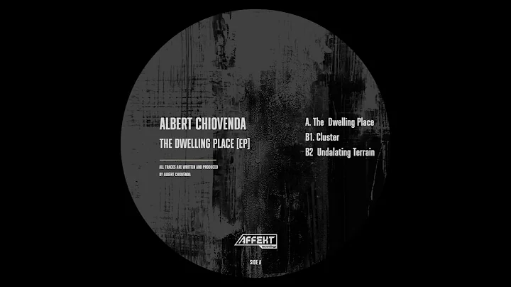 Albert Chiovenda - The Dwelling Place [AFKLTD08]