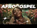 AFROGOSPEL PLAYLIST Happy Uplifting Music For Work Party Chill Gym Workout