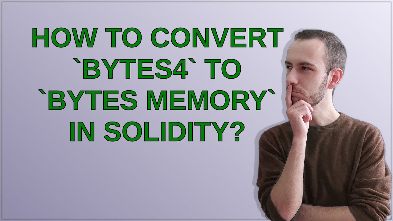 How to convert `bytes4` to `bytes memory` in Solidity? - YouTube