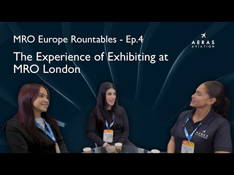 MRO Europe Roundtables - Ep.4 | The Experience of Exhibiting at MRO London
